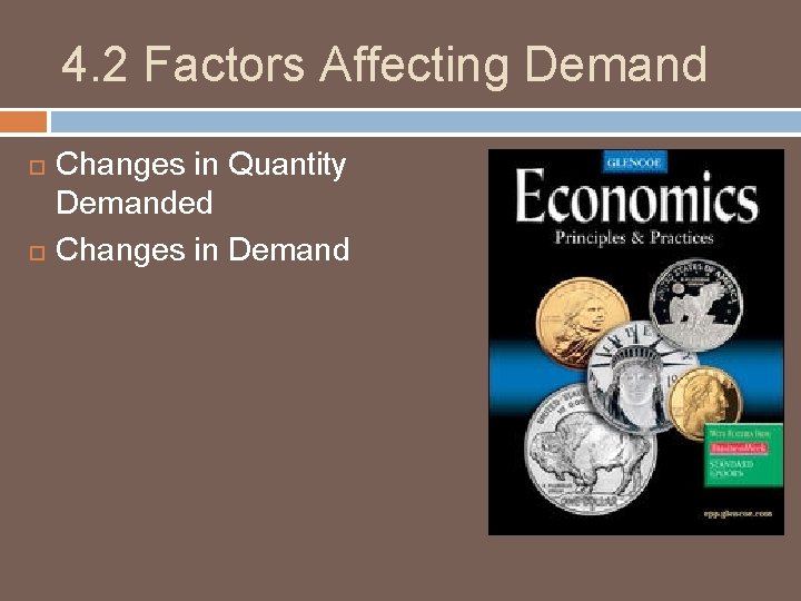 4. 2 Factors Affecting Demand Changes in Quantity Demanded Changes in Demand 