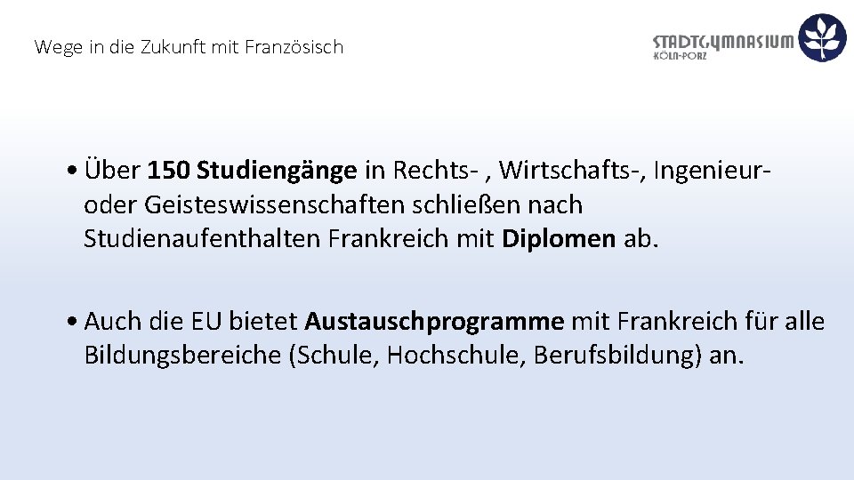 Wege in die Zukunft mit Französisch • Über 150 Studiengänge in Rechts- , Wirtschafts-,