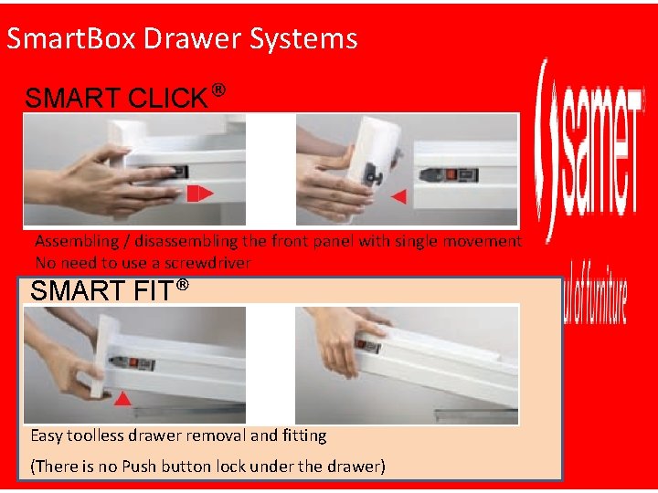 Smart. Box Drawer Systems SMART CLICK® Assembling / disassembling the front panel with single