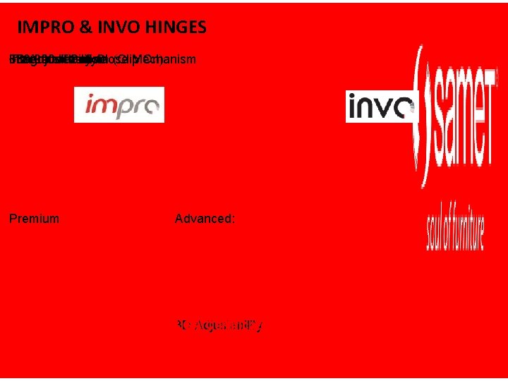 IMPRO & INVO HINGES On/Off Integrated ~60. 000 Track 3 D Adjustability mechanism Control