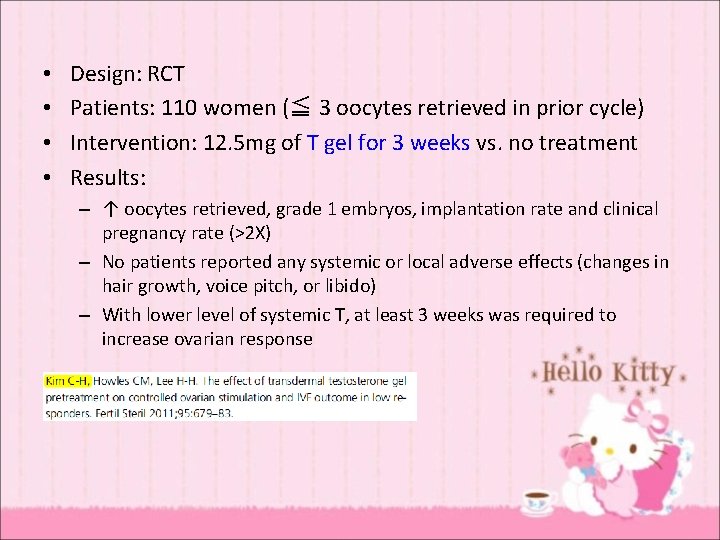  • • Design: RCT Patients: 110 women (≦ 3 oocytes retrieved in prior