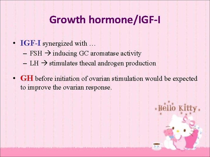 Growth hormone/IGF-I • IGF-I synergized with … – FSH inducing GC aromatase activity –
