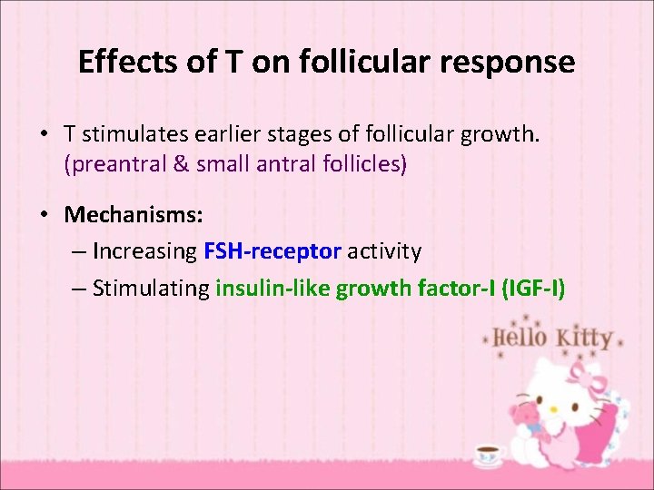 Effects of T on follicular response • T stimulates earlier stages of follicular growth.