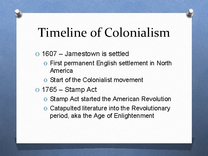 Timeline of Colonialism O 1607 – Jamestown is settled O First permanent English settlement