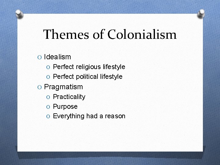 Themes of Colonialism O Idealism O Perfect religious lifestyle O Perfect political lifestyle O