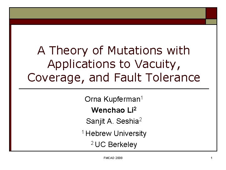 A Theory of Mutations with Applications to Vacuity, Coverage, and Fault Tolerance Orna Kupferman