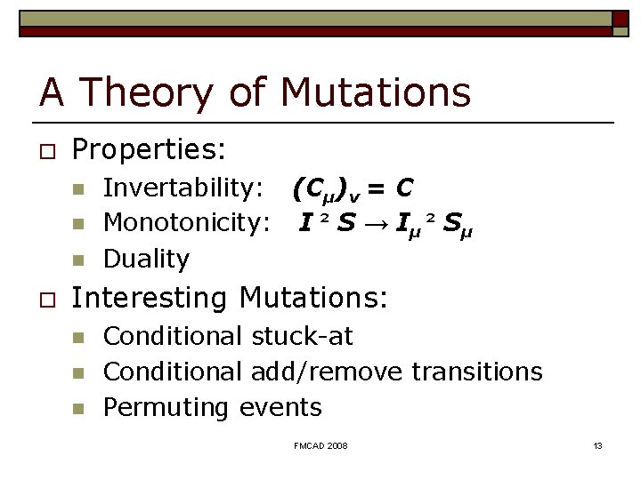 A Theory of Mutations o Properties: n n n o Invertability: (Cμ)ν = C