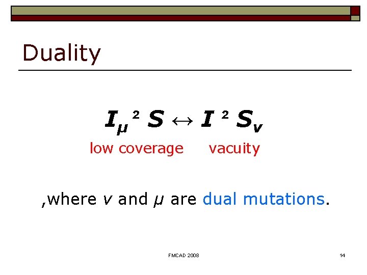 Duality Iμ ² S ↔ I ² S ν low coverage vacuity , where