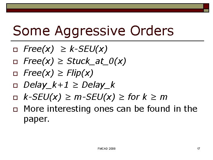 Some Aggressive Orders o o o Free(x) ≥ k-SEU(x) Free(x) ≥ Stuck_at_0(x) Free(x) ≥