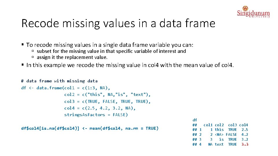 Recode missing values in a data frame § To recode missing values in a