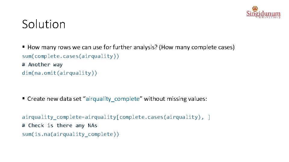 Solution § How many rows we can use for further analysis? (How many complete