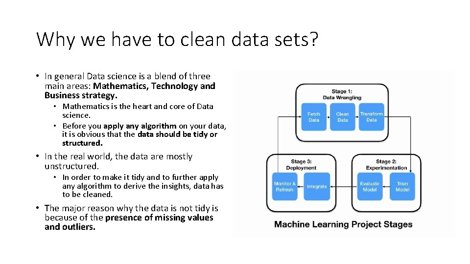 Why we have to clean data sets? • In general Data science is a