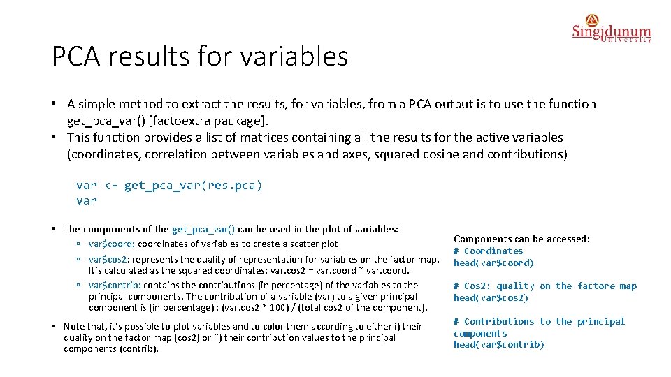 PCA results for variables • A simple method to extract the results, for variables,