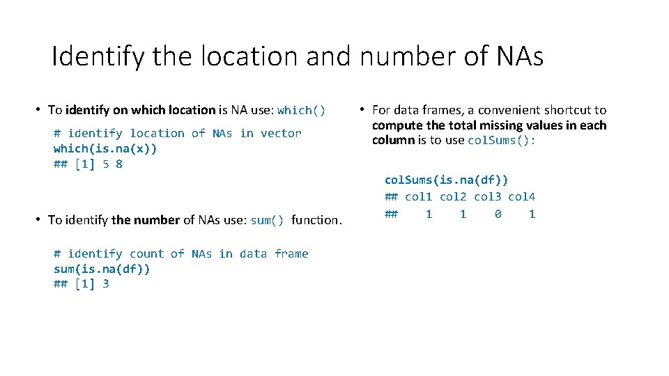 Identify the location and number of NAs • To identify on which location is