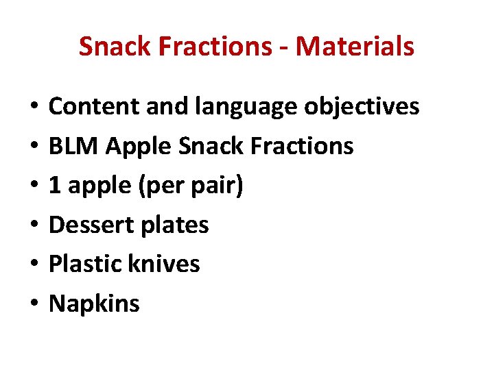 Snack Fractions - Materials • • • Content and language objectives BLM Apple Snack