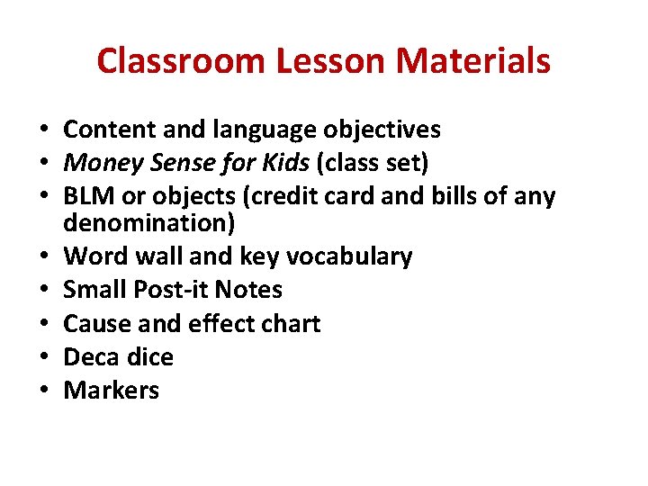 Classroom Lesson Materials • Content and language objectives • Money Sense for Kids (class