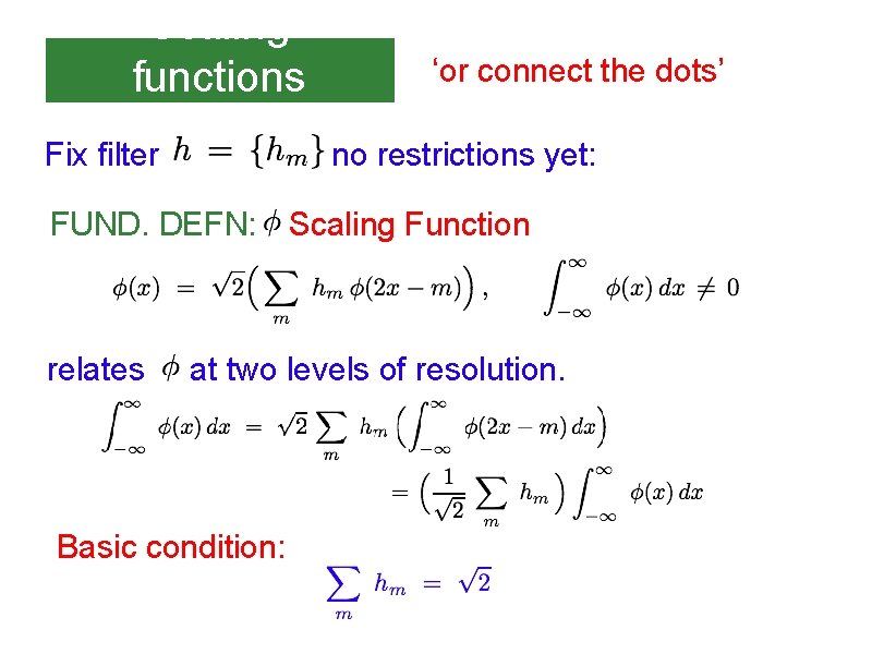 Scaling functions Fix filter ‘or connect the dots’ no restrictions yet: FUND. DEFN: Scaling