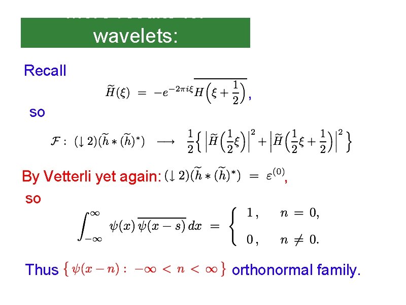 More results for wavelets: Recall , so By Vetterli yet again: so Thus ,