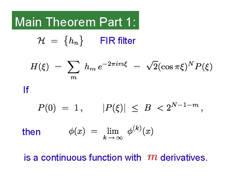 Main Theorem Part 1: FIR filter If then is a continuous function with derivatives.