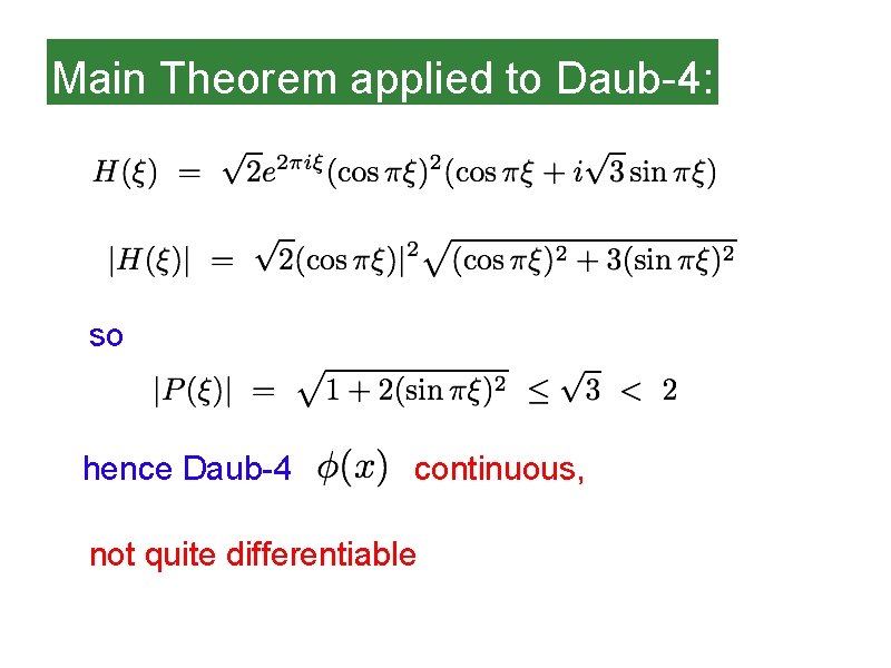 Main Theorem applied to Daub-4: so hence Daub-4 continuous, not quite differentiable 