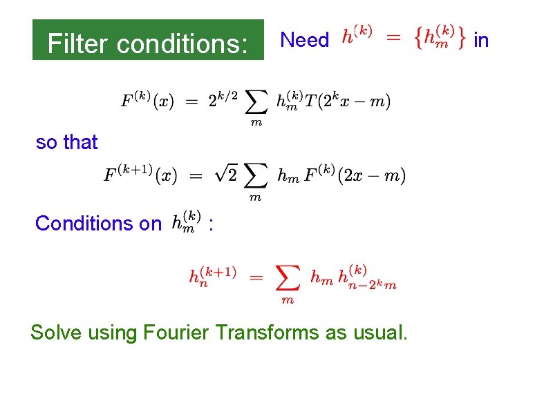 Filter conditions: Need so that Conditions on : Solve using Fourier Transforms as usual.