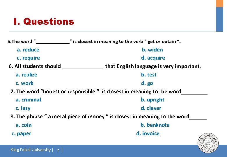 I. Questions 5. The word “_______” is closest in meaning to the verb “