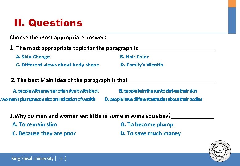 II. Questions Choose the most appropriate answer: 1. The most appropriate topic for the