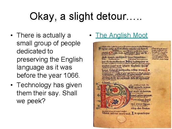 Okay, a slight detour…. . • There is actually a • The Anglish Moot