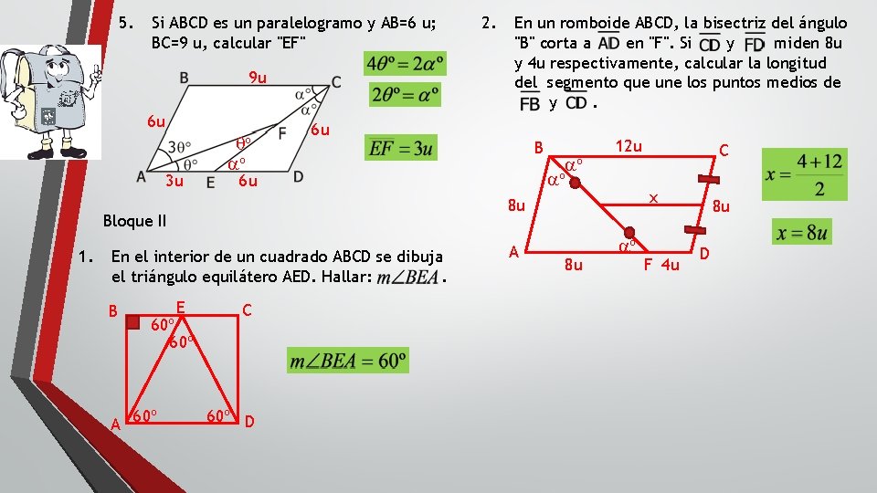 5. Si ABCD es un paralelogramo y AB=6 u; BC=9 u, calcular "EF" 9