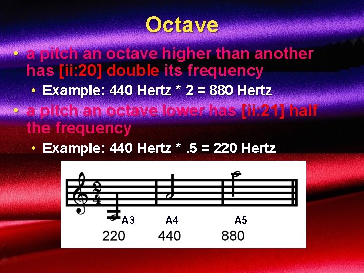 Octave • a pitch an octave higher than another has [ii: 20] double its