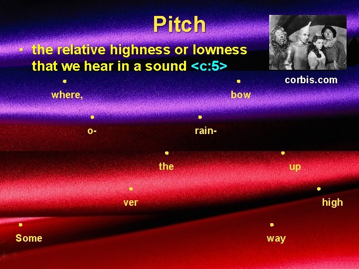 Pitch • the relative highness or lowness that we hear in a sound <c: