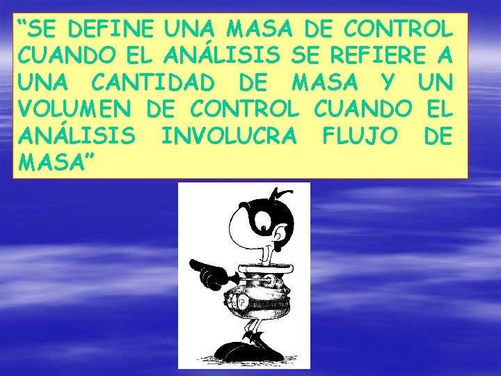 “SE DEFINE UNA MASA DE CONTROL CUANDO EL ANÁLISIS SE REFIERE A UNA CANTIDAD