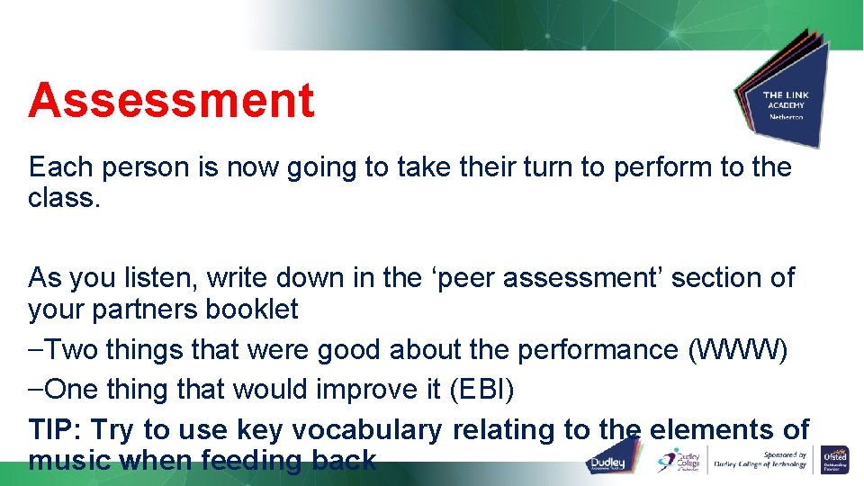 Assessment Each person is now going to take their turn to perform to the Assessment Each person is now going to take their turn to perform to the