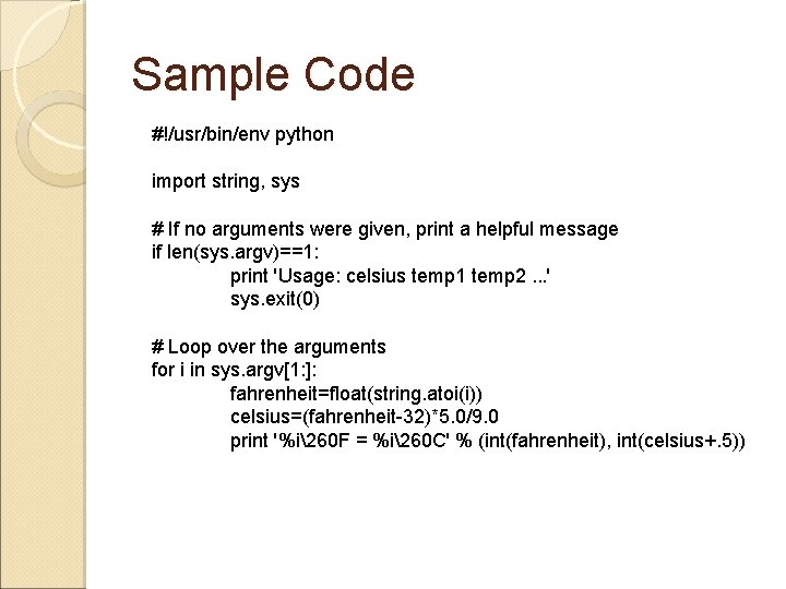 Sample Code #!/usr/bin/env python import string, sys # If no arguments were given, print