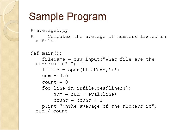 Sample Program # average 5. py # Computes the average of numbers listed in