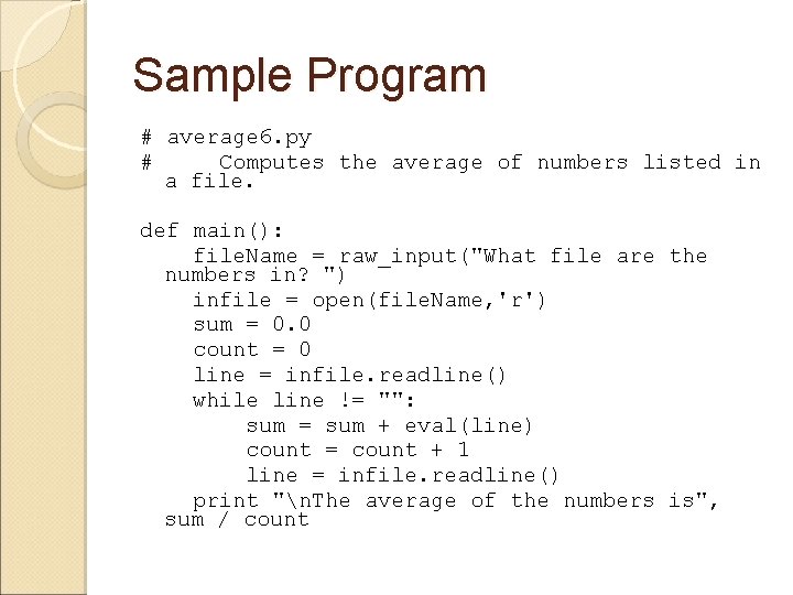 Sample Program # average 6. py # Computes the average of numbers listed in