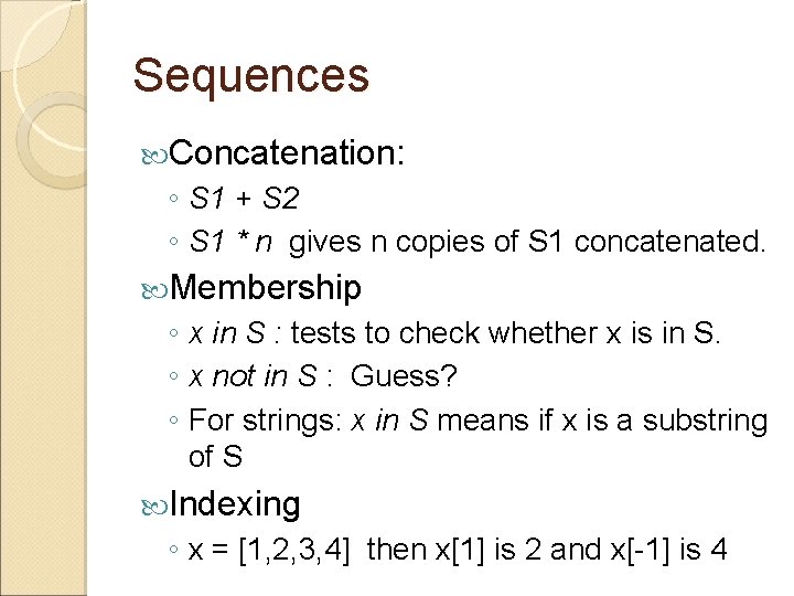 Sequences Concatenation: ◦ S 1 + S 2 ◦ S 1 * n gives
