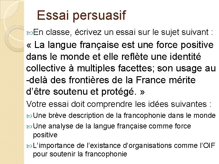 Essai persuasif En classe, écrivez un essai sur le sujet suivant : « La