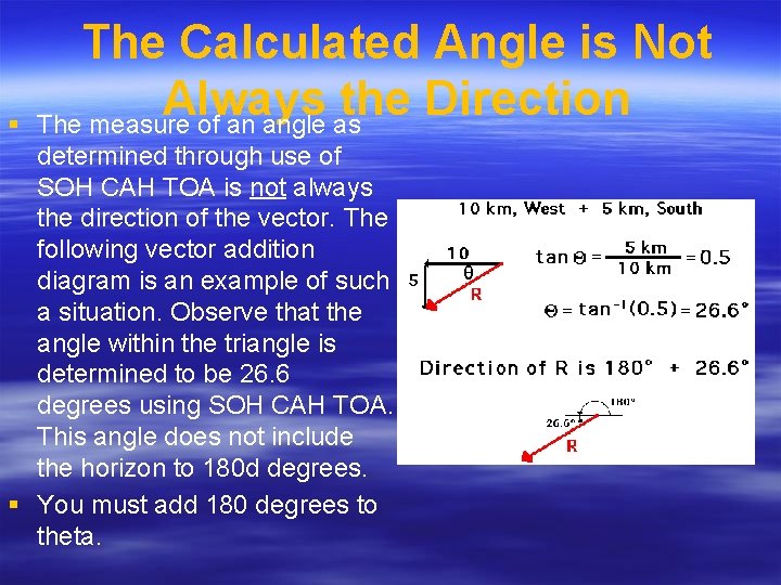 § The Calculated Angle is Not Always the Direction The measure of an angle