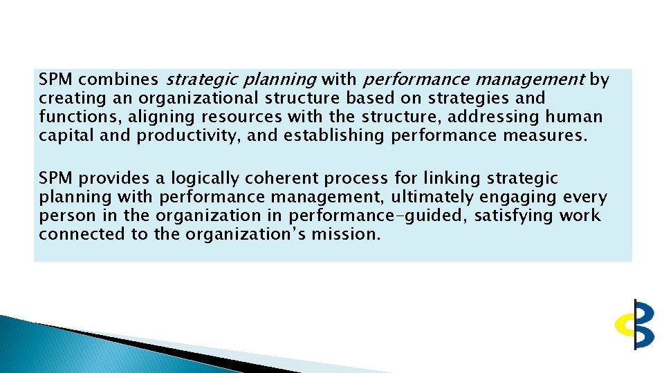 SPM combines strategic planning with performance management by creating an organizational structure based on