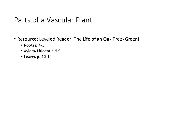 Parts of a Vascular Plant • Resource: Leveled Reader: The Life of an Oak