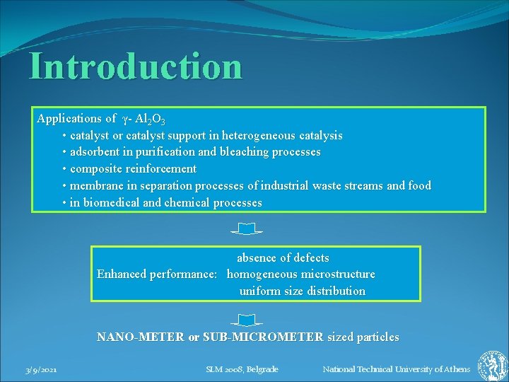 Introduction Applications of γ- Al 2 O 3 • catalyst or catalyst support in