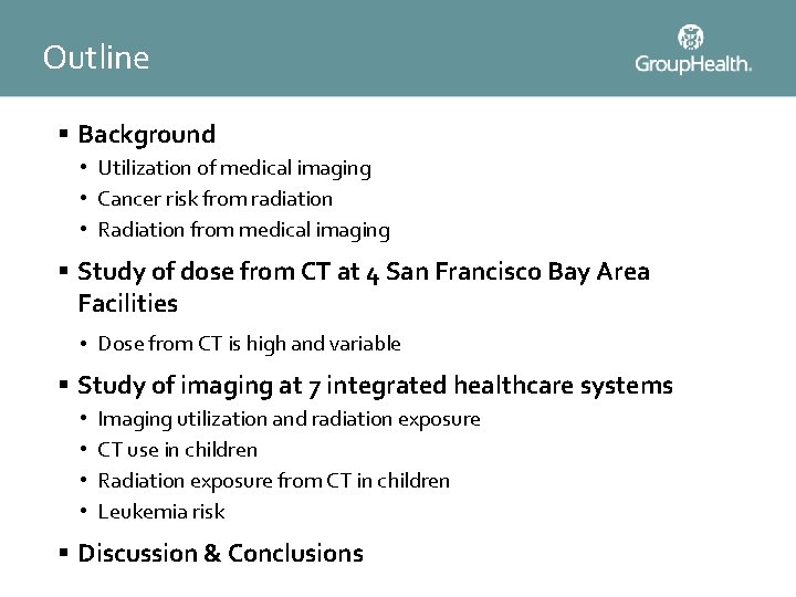 Outline § Background • Utilization of medical imaging • Cancer risk from radiation •