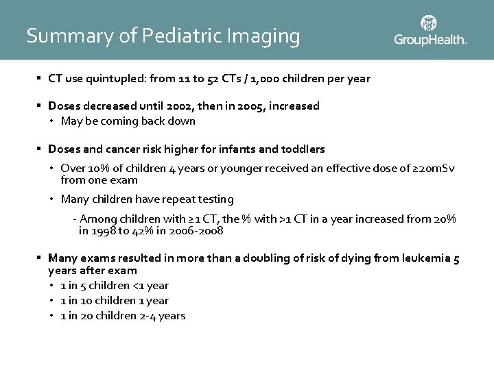 Summary of Pediatric Imaging § CT use quintupled: from 11 to 52 CTs /