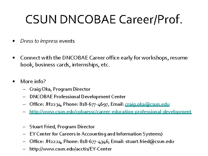 CSUN DNCOBAE Career/Prof. • Dress to impress events • Connect with the DNCOBAE Career CSUN DNCOBAE Career/Prof. • Dress to impress events • Connect with the DNCOBAE Career