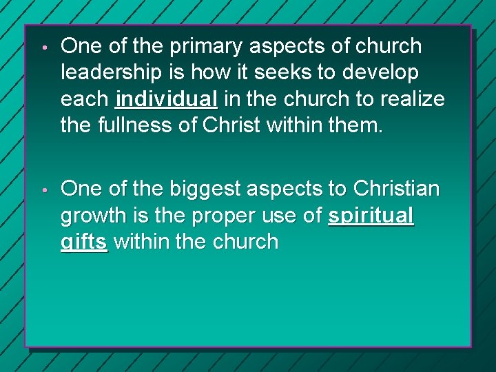  • One of the primary aspects of church leadership is how it seeks