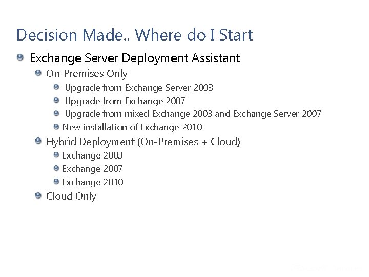 Decision Made. . Where do I Start Exchange Server Deployment Assistant On-Premises Only Upgrade Decision Made. . Where do I Start Exchange Server Deployment Assistant On-Premises Only Upgrade