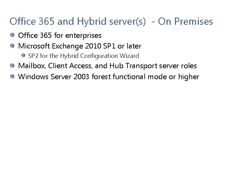 Office 365 and Hybrid server(s) - On Premises Office 365 for enterprises Microsoft Exchange Office 365 and Hybrid server(s) - On Premises Office 365 for enterprises Microsoft Exchange