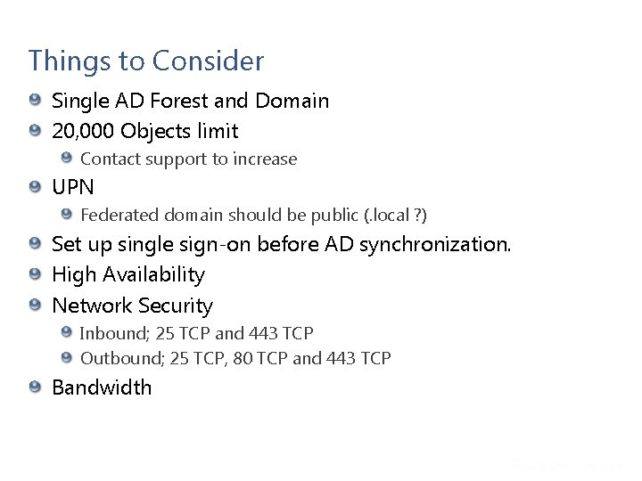 Things to Consider Single AD Forest and Domain 20, 000 Objects limit Contact support Things to Consider Single AD Forest and Domain 20, 000 Objects limit Contact support