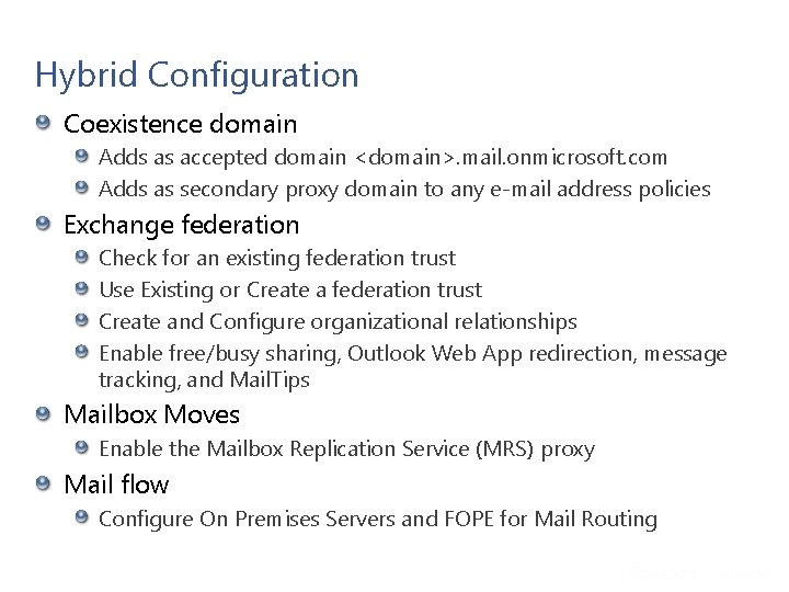 Hybrid Configuration Coexistence domain Adds as accepted domain <domain>. mail. onmicrosoft. com Adds as Hybrid Configuration Coexistence domain Adds as accepted domain <domain>. mail. onmicrosoft. com Adds as